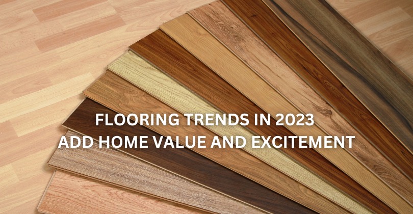 Flooring trends in 2023 add home value and excitement